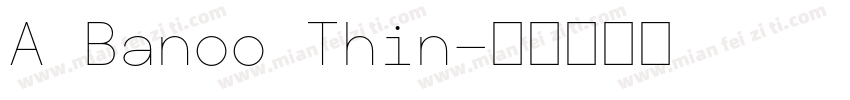 A Banoo Thin字体转换
